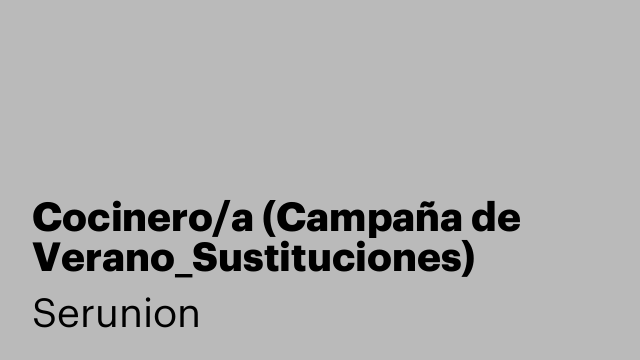 Cocinero/a (Campaña de Verano_Sustituciones) [SCCNA]