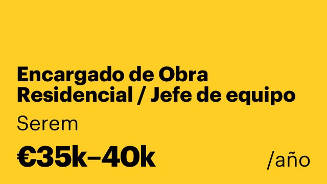 Encargado de Obra Residencial / Jefe de equipo de ferralla