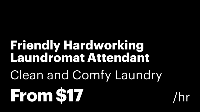 Friendly Hardworking Laundromat Attendant