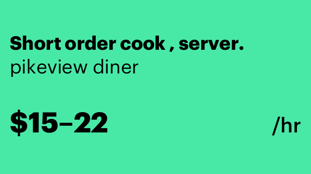 Short order cook , server.