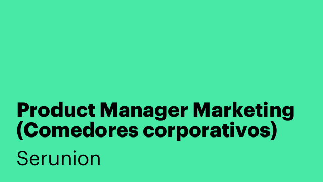 Product Manager Marketing (Comedores corporativos) [SPMB]