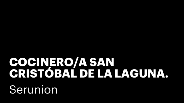 COCINERO/A SAN CRISTÓBAL DE LA LAGUNA. Ref. SCCNR