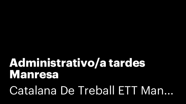 Administrativo/a tardes  Manresa