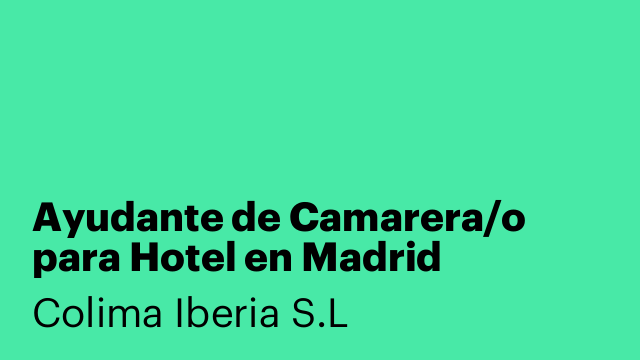 Ayudante de Camarera/o para Hotel en Madrid