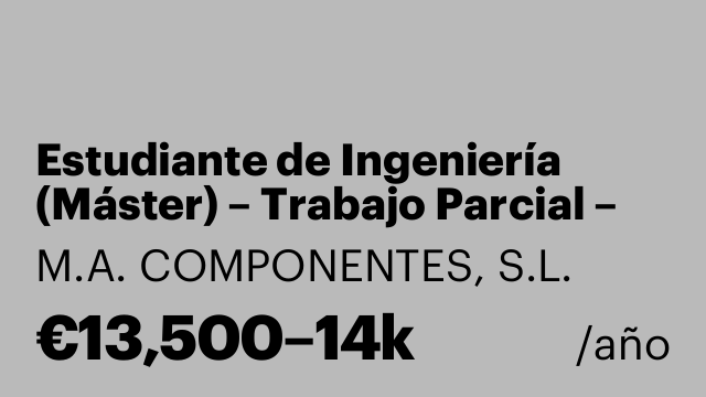 Estudiante de Ingeniería (Máster) – Trabajo Parcial – Sevilla