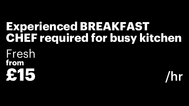 Experienced BREAKFAST CHEF required for busy kitchen