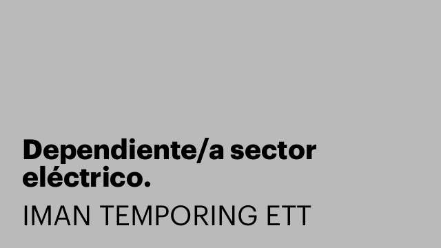 Dependiente/a sector eléctrico.