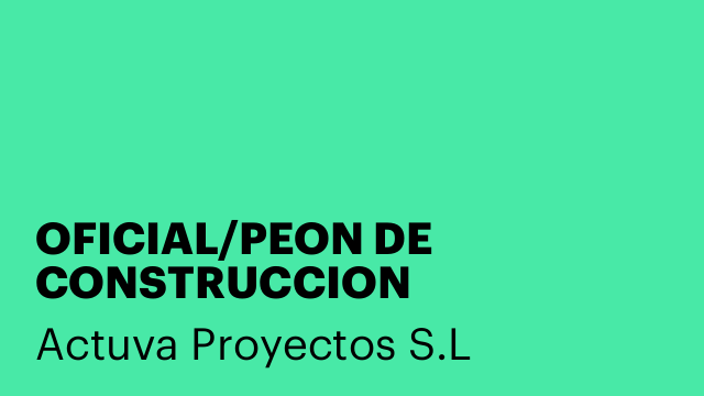 OFICIAL/PEON DE CONSTRUCCION