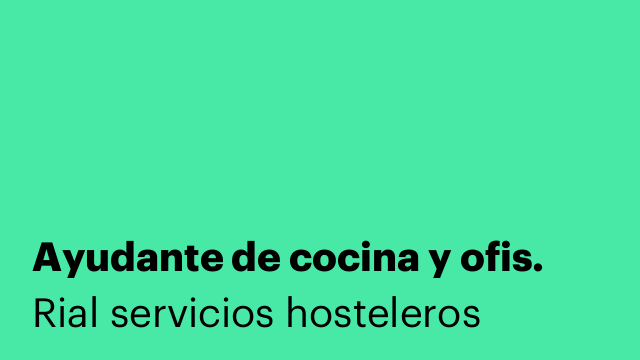 Ayudante de cocina y ofis.
