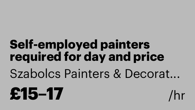 Self-employed painters required for day and price work jobs on sites