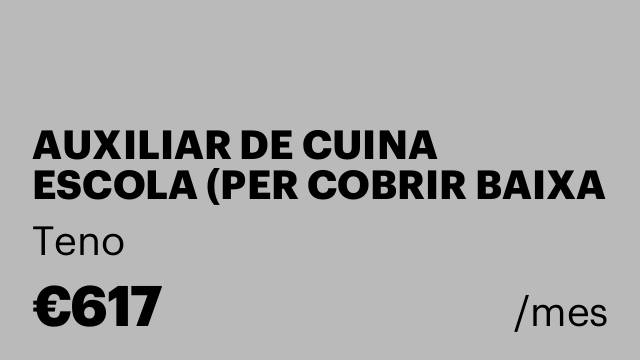 AUXILIAR DE CUINA ESCOLA (PER COBRIR BAIXA MÈDICA)