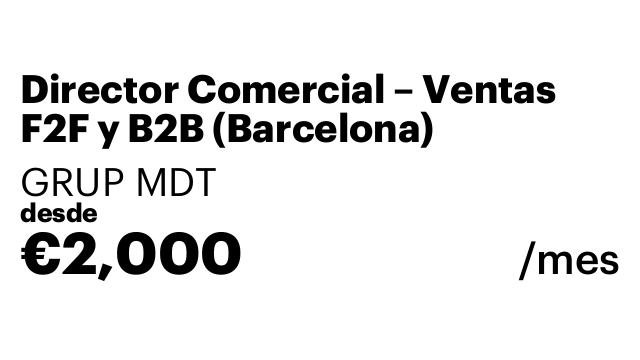 Director Comercial – Ventas F2F y B2B (Barcelona)