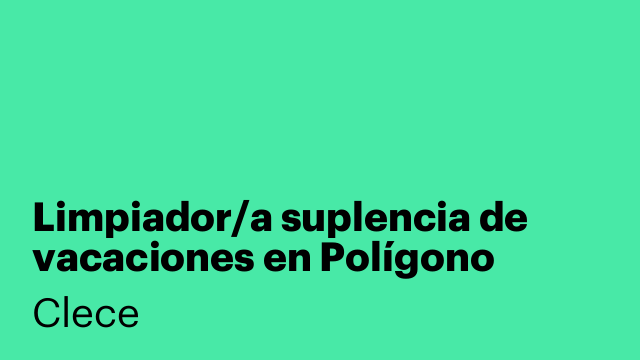 Limpiador/a suplencia de vacaciones en Polígono Arinaga, Las Palmas