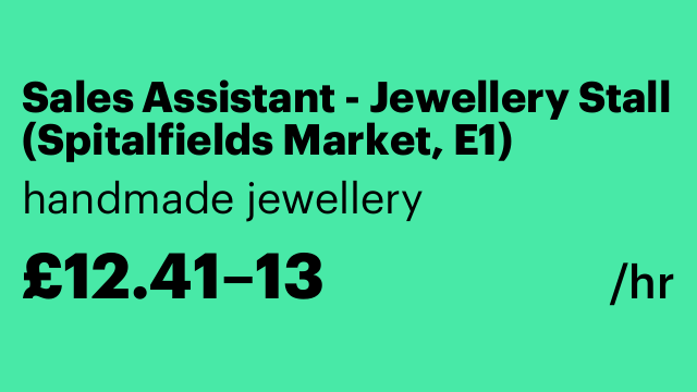 Sales Assistant - Jewellery Stall (Spitalfields Market, E1)