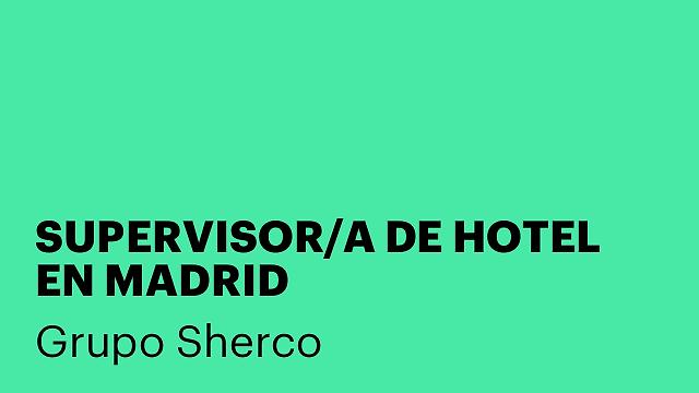 SUPERVISOR/A DE HOTEL EN MADRID