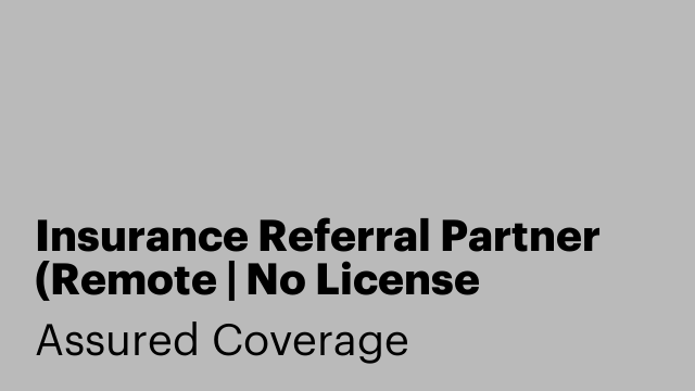Insurance Referral Partner (Remote | No License Required)