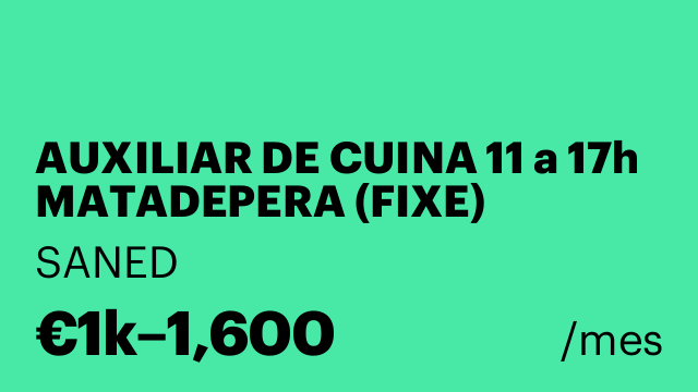 AUXILIAR DE CUINA 11 a 17h MATADEPERA (FIXE)