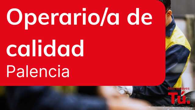Operario u operaria de calidad - Palencia