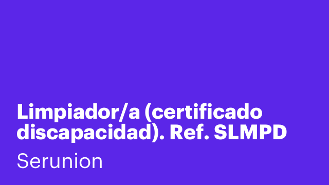 Limpiador/a (certificado discapacidad). Ref. SLMPD