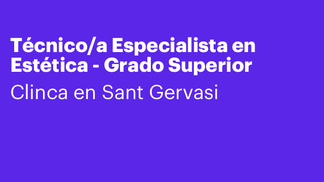 Técnico/a Especialista en Estética - Grado Superior