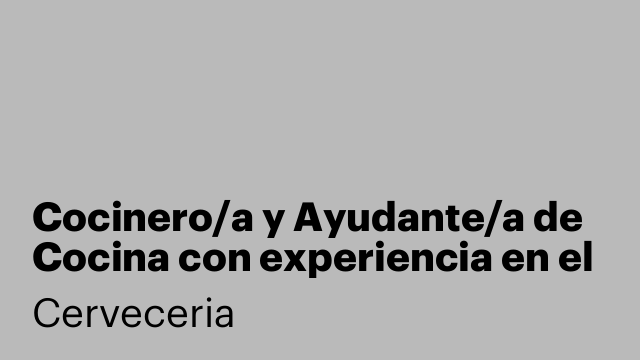 Cocinero/a y Ayudante/a de Cocina con experiencia en el puesto