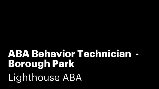 ABA Behavior Technician  - Borough Park