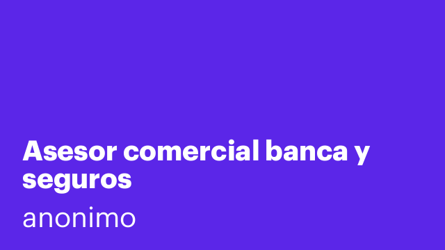 Asesor comercial banca y seguros