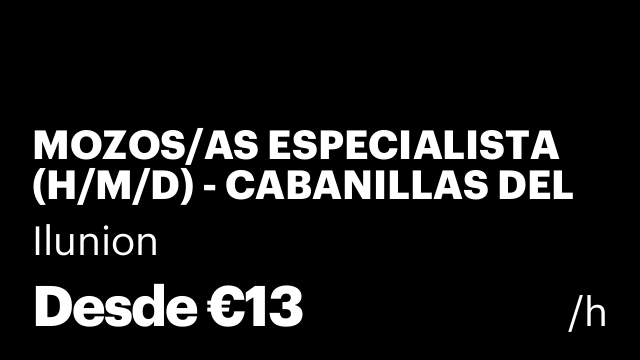 MOZOS/AS ESPECIALISTA (H/M/D) - CABANILLAS DEL CAMPO (GUADALAJARA)