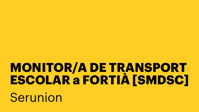 MONITOR/A DE TRANSPORT ESCOLAR a FORTIÀ [SMDSC]