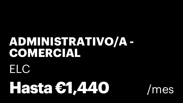 ADMINISTRATIVO/A - COMERCIAL