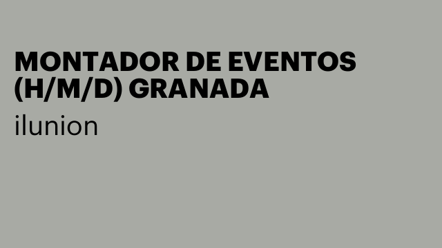 MONTADOR DE EVENTOS (H/M/D) GRANADA