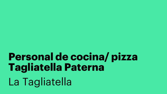 Personal de cocina/ pizza Tagliatella Paterna