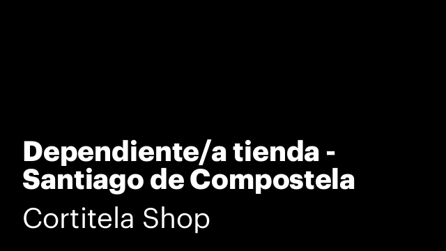 Dependiente/a tienda - Santiago de Compostela