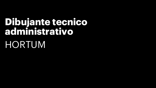 Dibujante tecnico administrativo