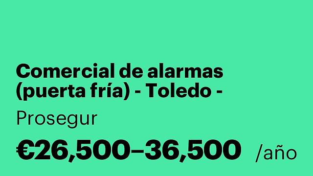 Comercial de alarmas (puerta fría) - Toledo - Indefinido - Fijo + altas comisiones - Vehículo  + gasolina