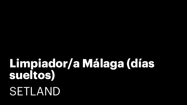 Limpiador/a Málaga (días sueltos)