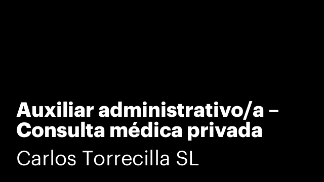 Auxiliar administrativo/a – Consulta médica privada (Barcelona)