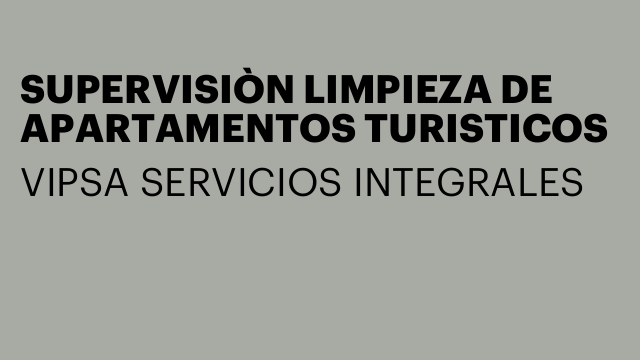 SUPERVISIÒN LIMPIEZA DE APARTAMENTOS TURISTICOS