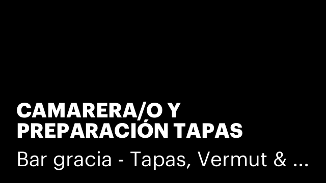 CAMARERA/O Y PREPARACIÓN TAPAS