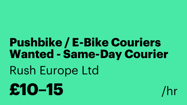 Pushbike / E-Bike Couriers Wanted - Same-Day Courier Work