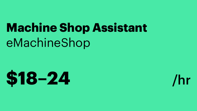 Machine Shop Assistant