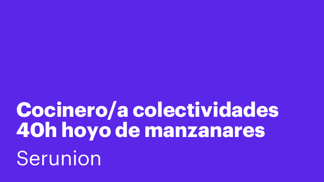 Cocinero/a colectividades 40h hoyo de manzanares