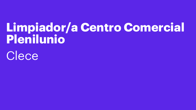 Limpiador/a Centro Comercial Plenilunio