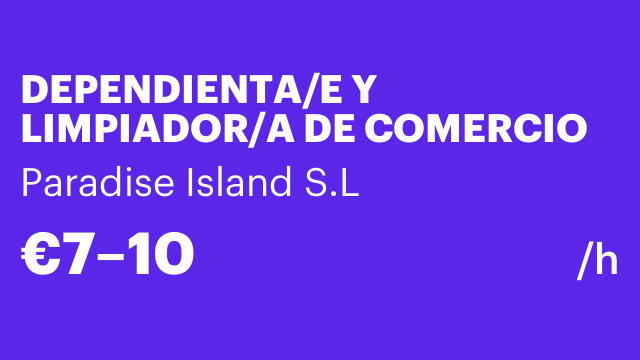 DEPENDIENTA/E Y LIMPIADOR/A DE COMERCIO