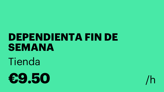 DEPENDIENTA FIN DE SEMANA