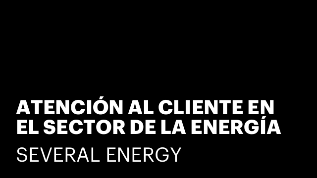 ATENCIÓN AL CLIENTE EN EL SECTOR DE LA ENERGÍA