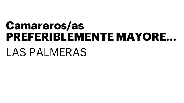Camareros/as PREFERIBLEMENTE MAYORES DE 45