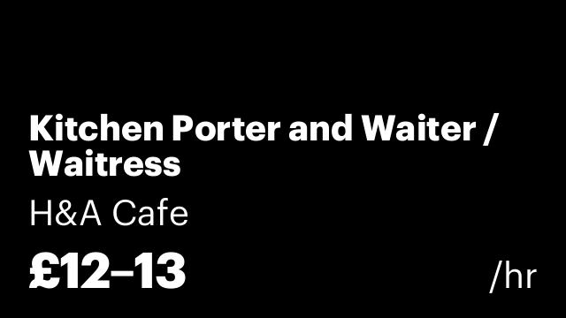 Kitchen Porter and Waiter / Waitress