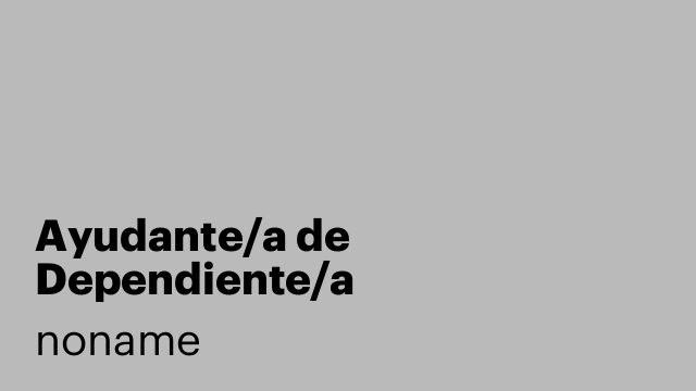 Ayudante/a de Dependiente/a