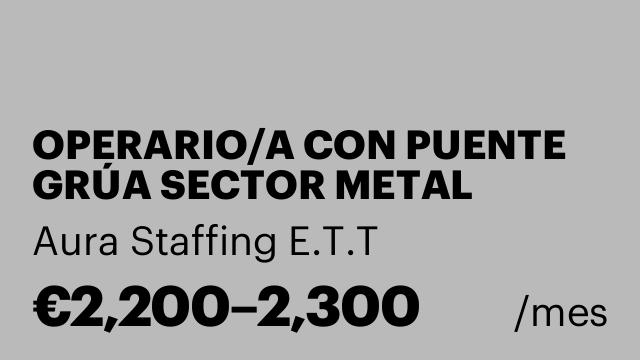 OPERARIO/A CON PUENTE GRÚA SECTOR METAL